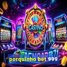 porquinho bet 999